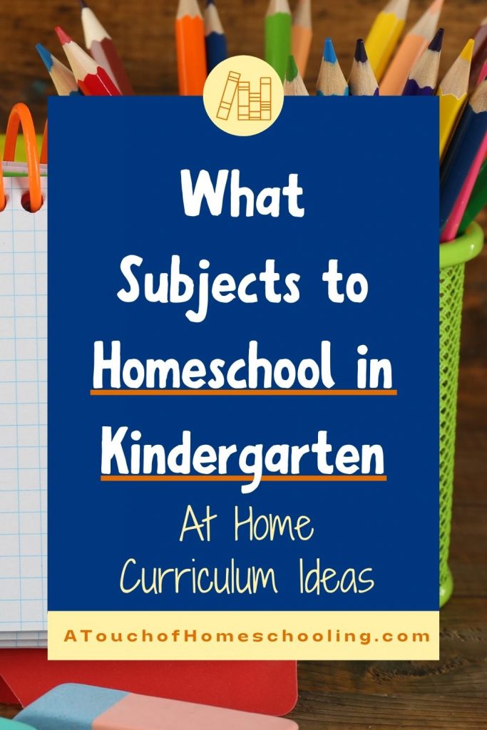 What subjects to homeschool in kindergarten