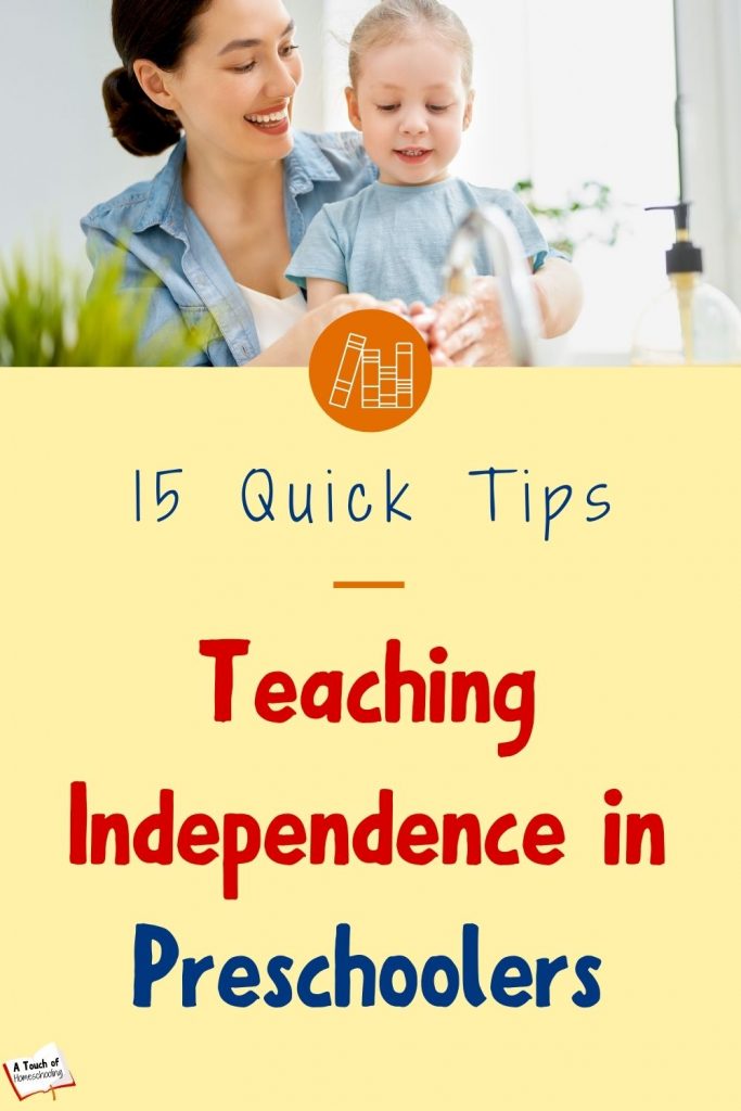 15 Quick Tips & Activities for Teaching Independence in Preschoolers