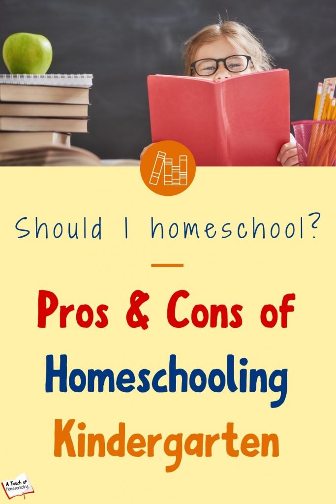 Pros and Cons of Homeschooling Kindergarten: How to Decide If It's Right for You
