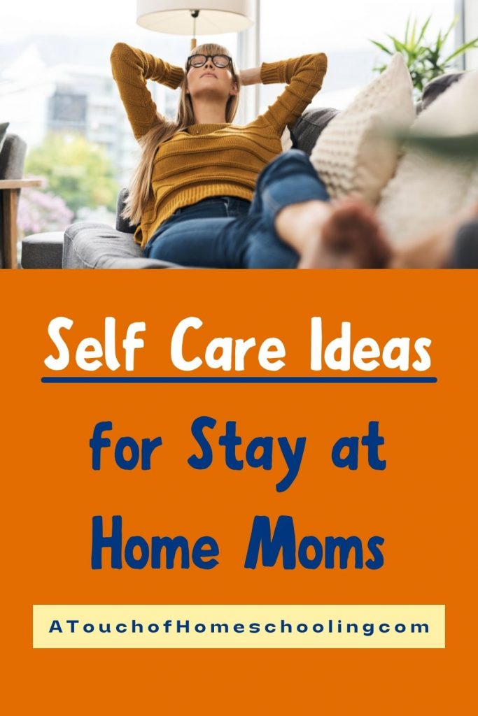 25 Simple Self Care Ideas for Stay at Home Moms