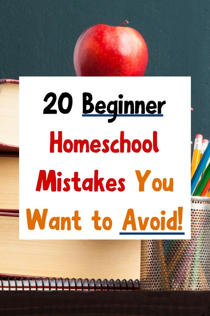 Picture of an apple, some books, and pencils. Text overlay: 20 Beginner Homeschool Mistakes You Want to Avoid