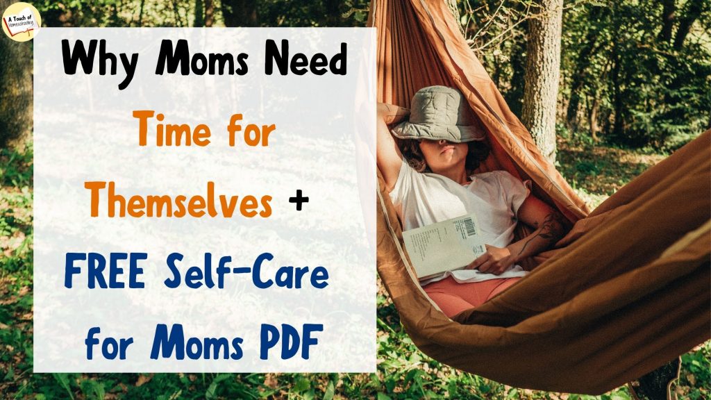 Woman in a hammock taking a nap. Text says: Why Moms Need Time for Themselves + FREE Self-Care for Moms PDF