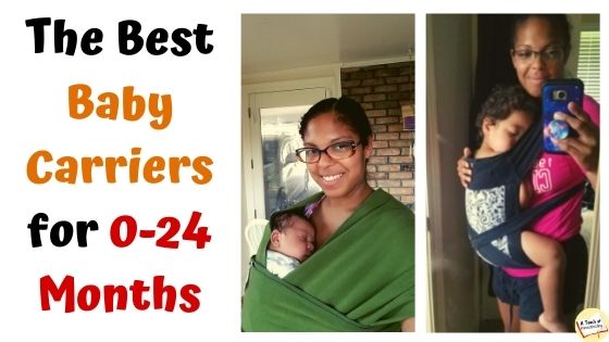 Picture of woman holding a baby in a baby carrier and another picture of the same woman holding a toddler in a baby carrier. Text says: The Best Baby Carriers for 0-24 months