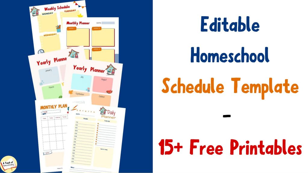Printable planning pages. Text says: Editable Homeschool Schedule Template - 15+ Free Printables